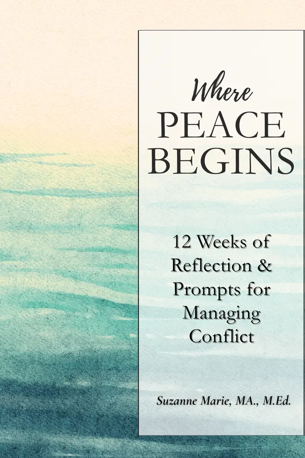 Where Peace Begins: 12 Weeks of Reflection & Prompts for Managing Conflict by Suzanne Marie, cover: Soft watercolour sea and sky beside the title
